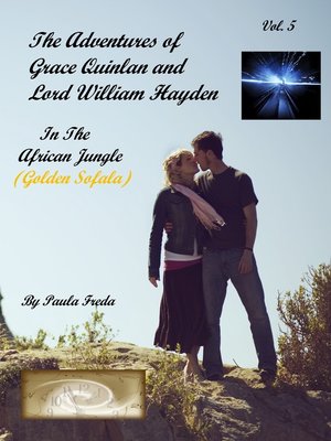 cover image of The Adventures of Grace Quinlan and Lord William Hayden in the African Jungle (Golden Sofala) Volume 5